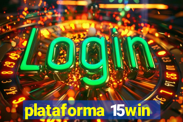 plataforma 15win